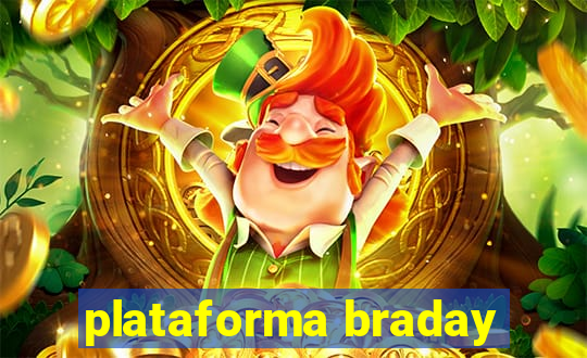 plataforma braday